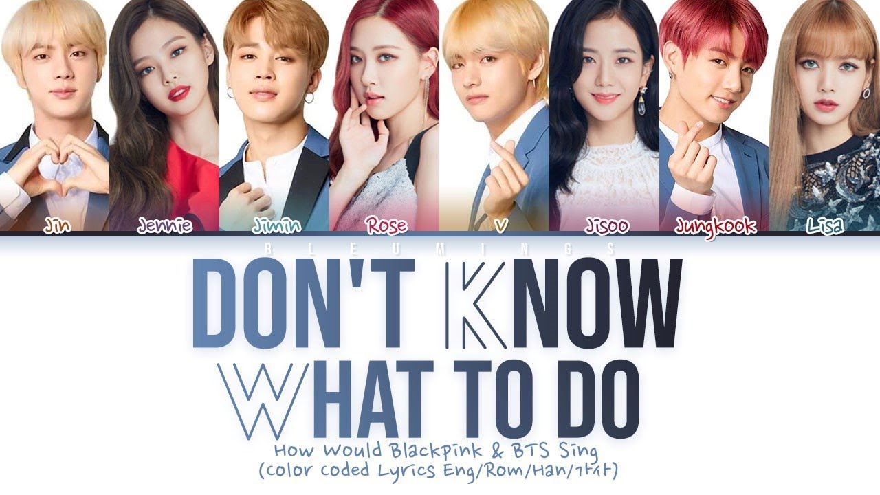 How Would BLACKPINK and BTS (Vocal line) Sing 'Don't Know What To Do' by BLACKPINK (FANMADE)