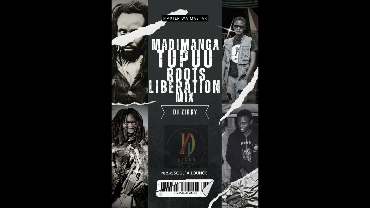 MADIMANGA TUPUU ROOTS LIBERATION MIX DJ_ZIGGY (MASTER WA MASTAR)
