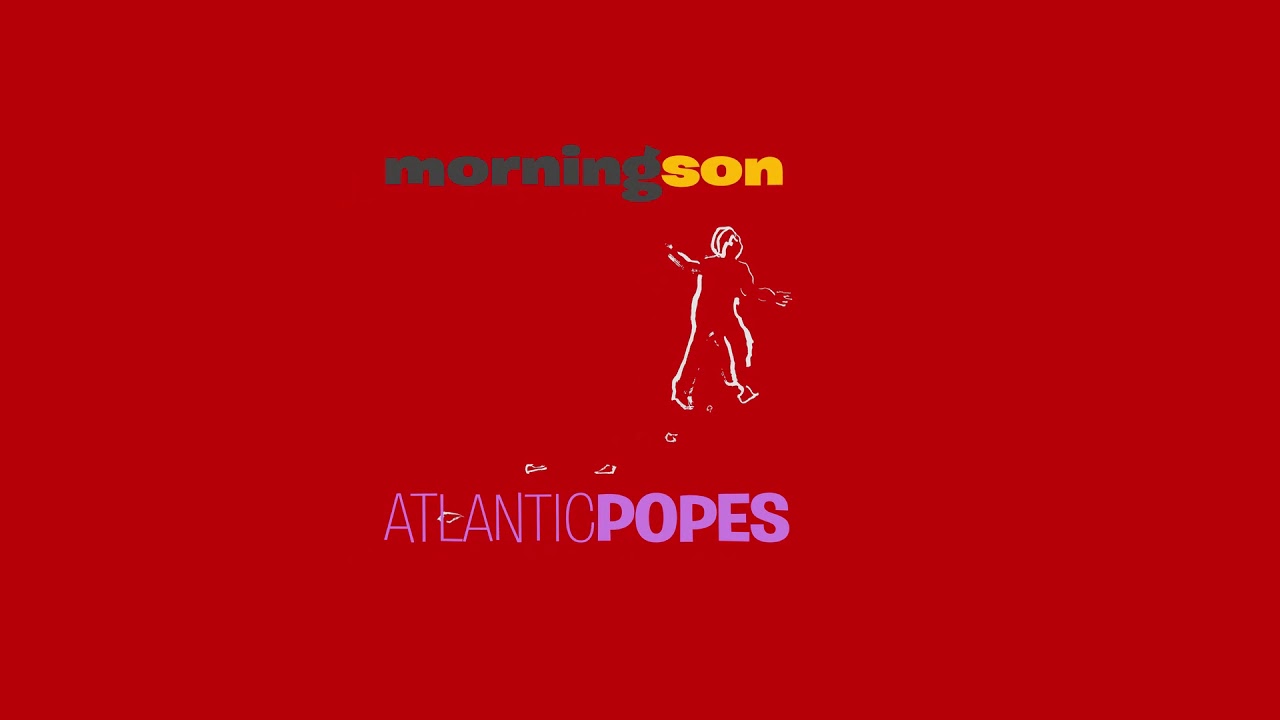 Atlantic Popes - Morningson - Lyrics