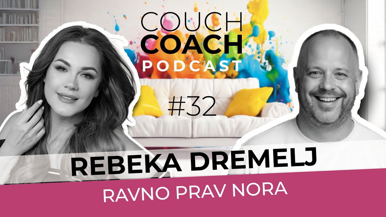 Ravno prav nora (Rebeka Dremelj) – COUCHCOACH PODCAST EP#32