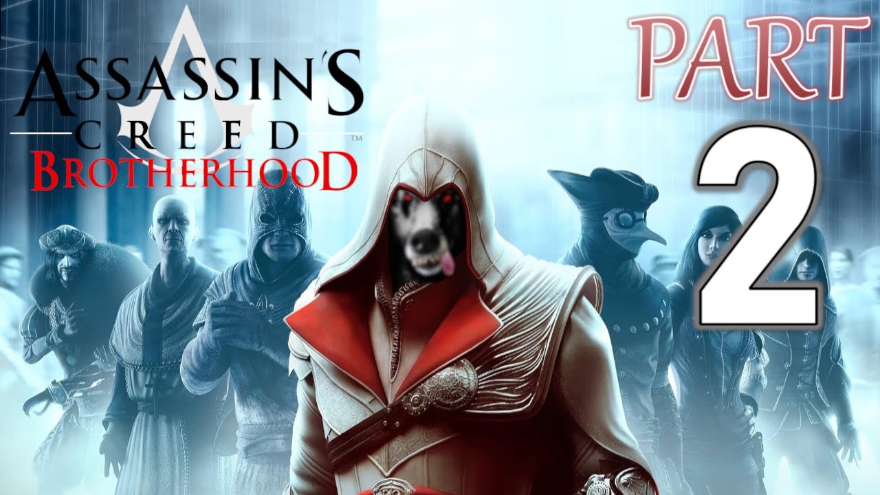 Assassin's Creed Brotherhood -Part2: From BEDROOM to BLOODBATH & Desmond's MUSTY Real Life PICNIC!