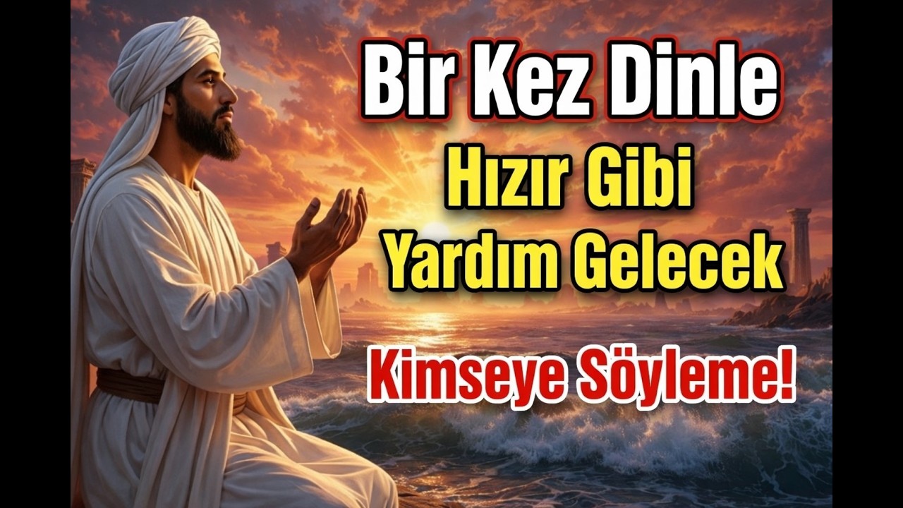 ⚠️ SAKIN ATLAMA! BU DUAYI 1 KEZ DİNLE – HIZIR GİBİ YARDIM GELİR!