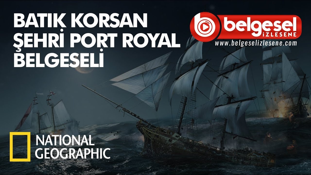 Batık Korsan Şehri Port Royal Belgeseli - T&uuml;rk&ccedil;e Dublaj