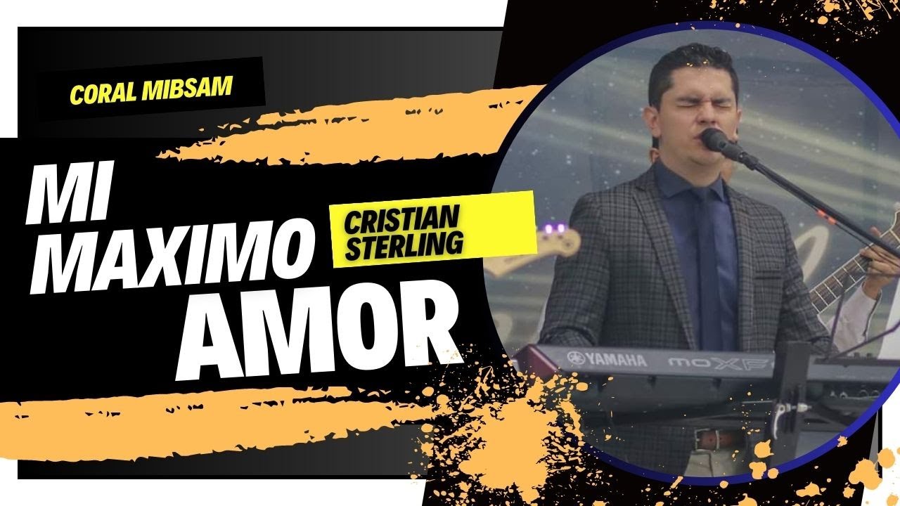 MI MAXIMO AMOR / Cristian Sterling - Coral mibsam