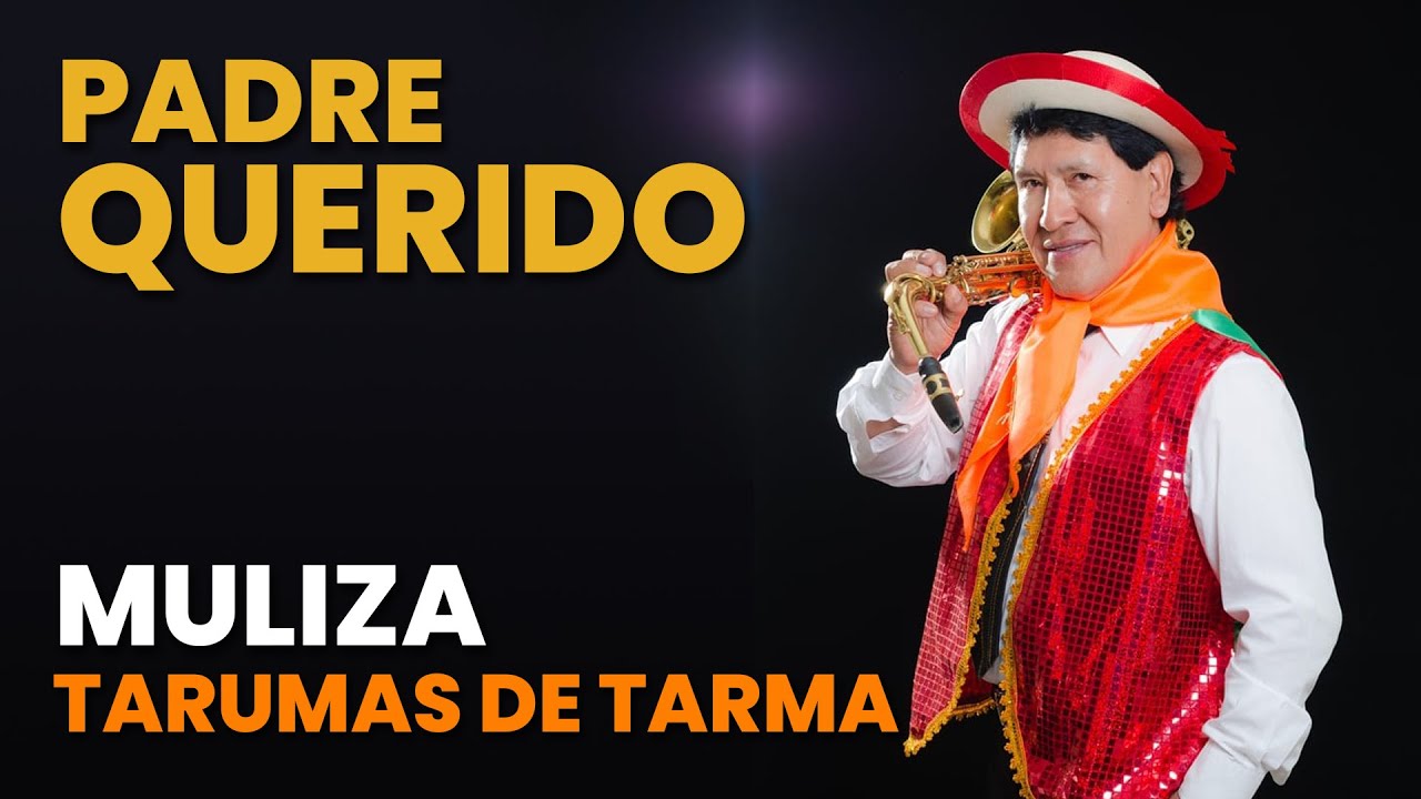 MULIZA PADRE QUERIDO JESUS ANGLAS TARUMAS DE JAUJA