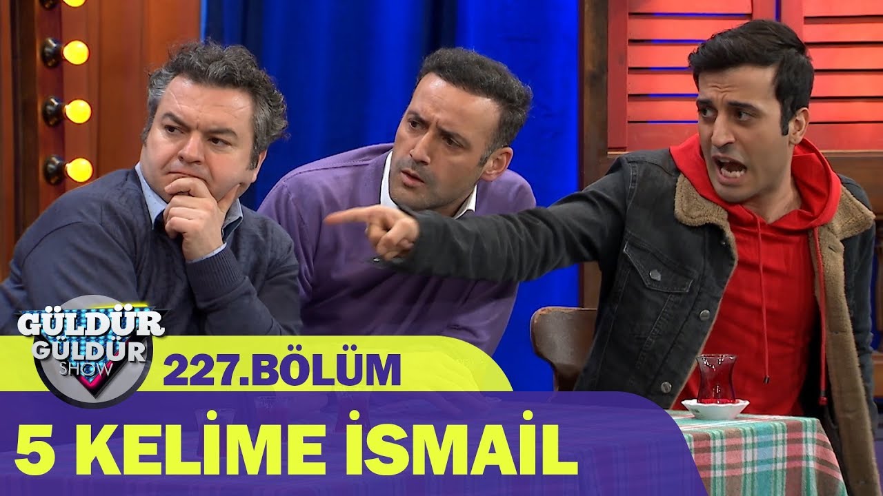 5 Kelime İsmail - Güldür Güldür Show 227.Bölüm