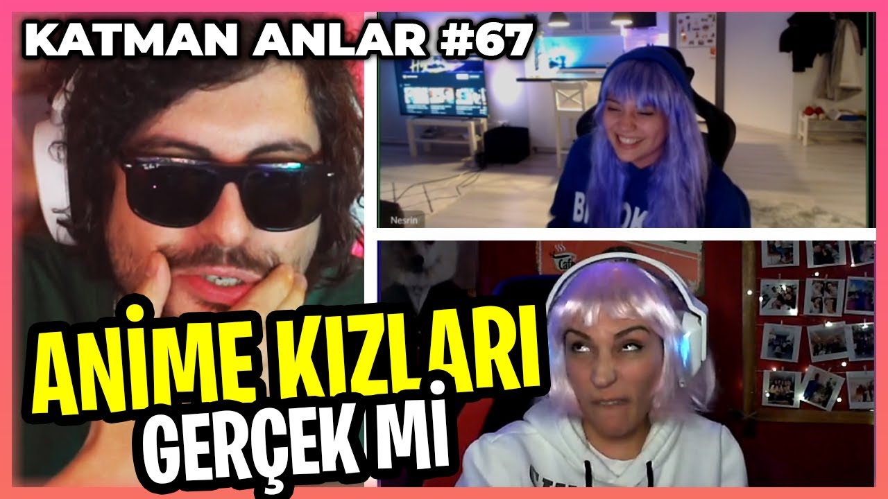 ANİME KIZLARI GER&Ccedil;EK Mİ? w/Nesrin,Blush,Batuhanmnt | Katman Anlar #67 | HYPE