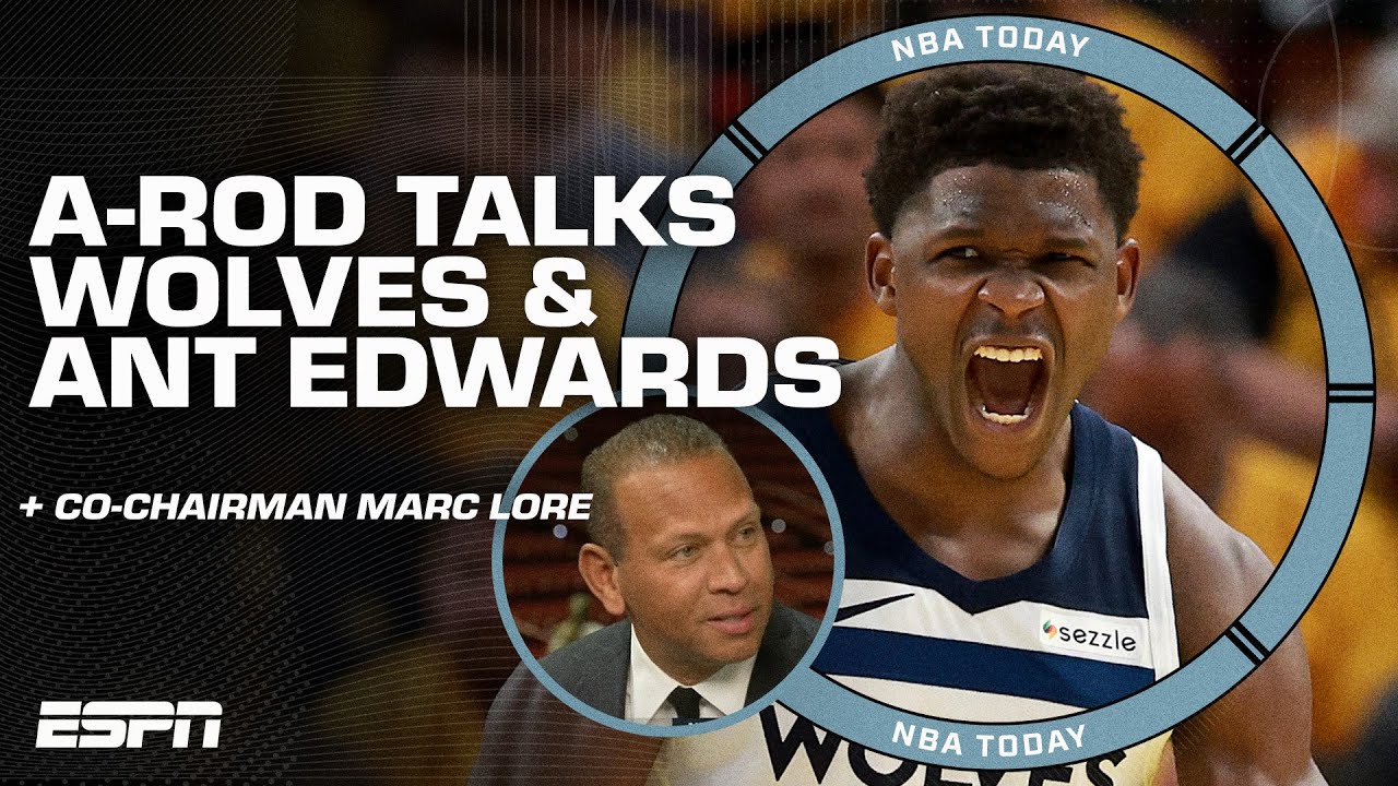 Anthony Edwards wants to be one of the GREATEST players of all time - Alex Rodriguez | NBA Today