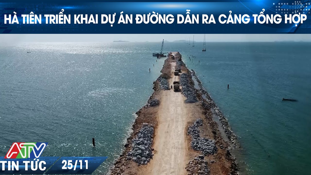 HÀ TIÊN TRIỂN KHAI DỰ ÁN ĐƯỜNG DẪN RA CẢNG TỔNG HỢP