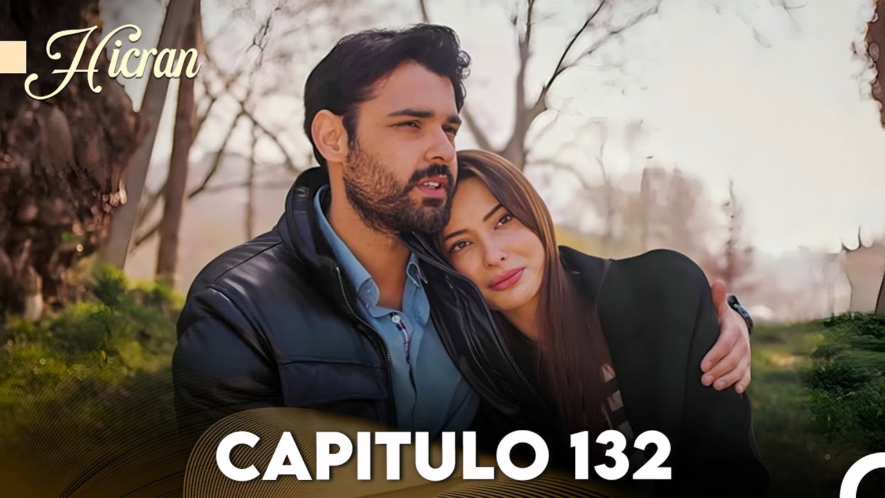 Hicran: En Busca de Mi Hija Capitulo 132 (Doblado en Español) FULL HD