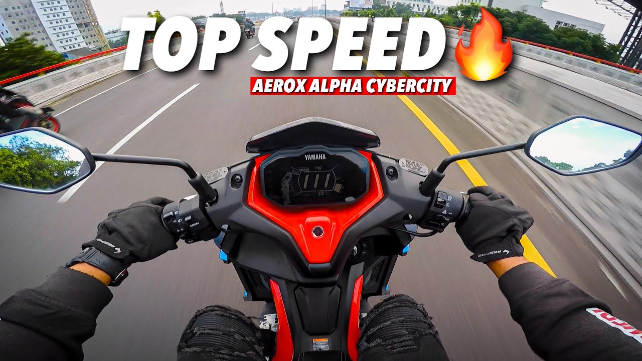 TOP SPEED AEROX ALPHA CYBERCITY🔥‼️