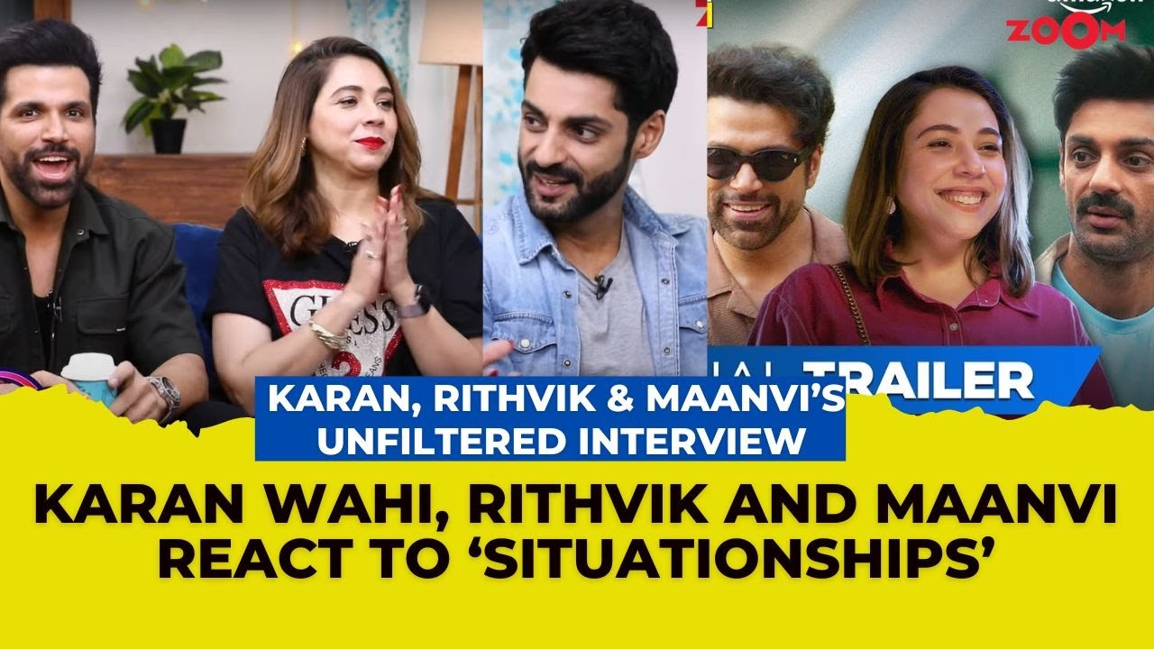 Karan Wahi, Rithvik Dhanjani & Maanvi on ‘Half Love, Half Arranged S2’, react to ‘SITUATIONSHIPS’