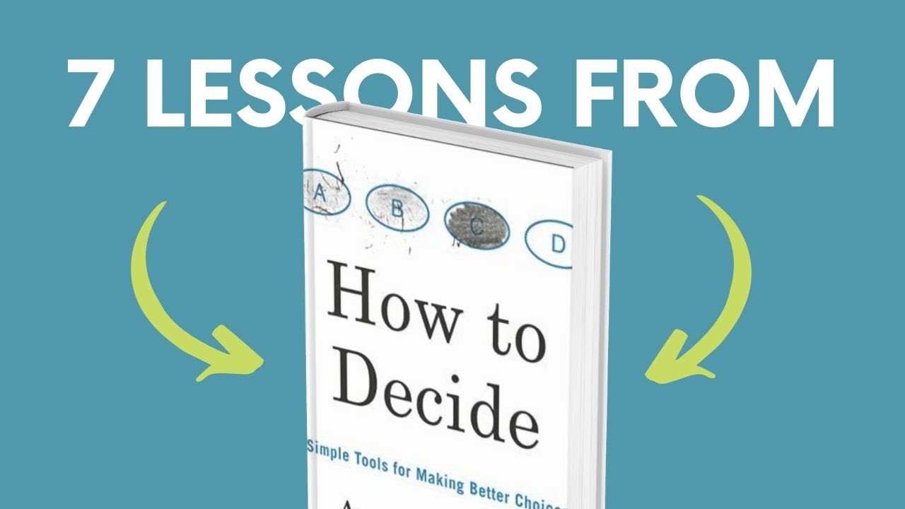 HOW TO DECIDE (by Annie Duke) Top 7 Lessons | Book Summary