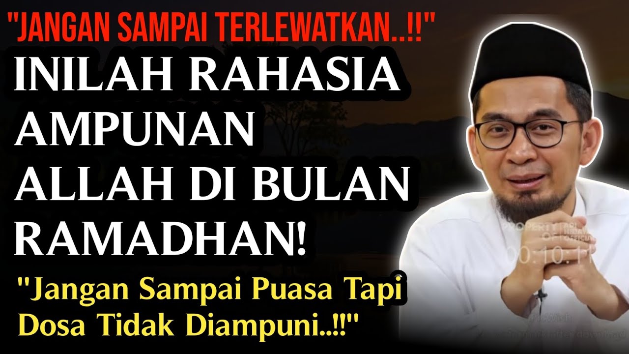 RAHASIA AMPUNAN ALLAH DI BULAN RAMADHAN! Puasa Tapi Dosa Tidak Diampuni?? - Ustadz Adi Hidayat