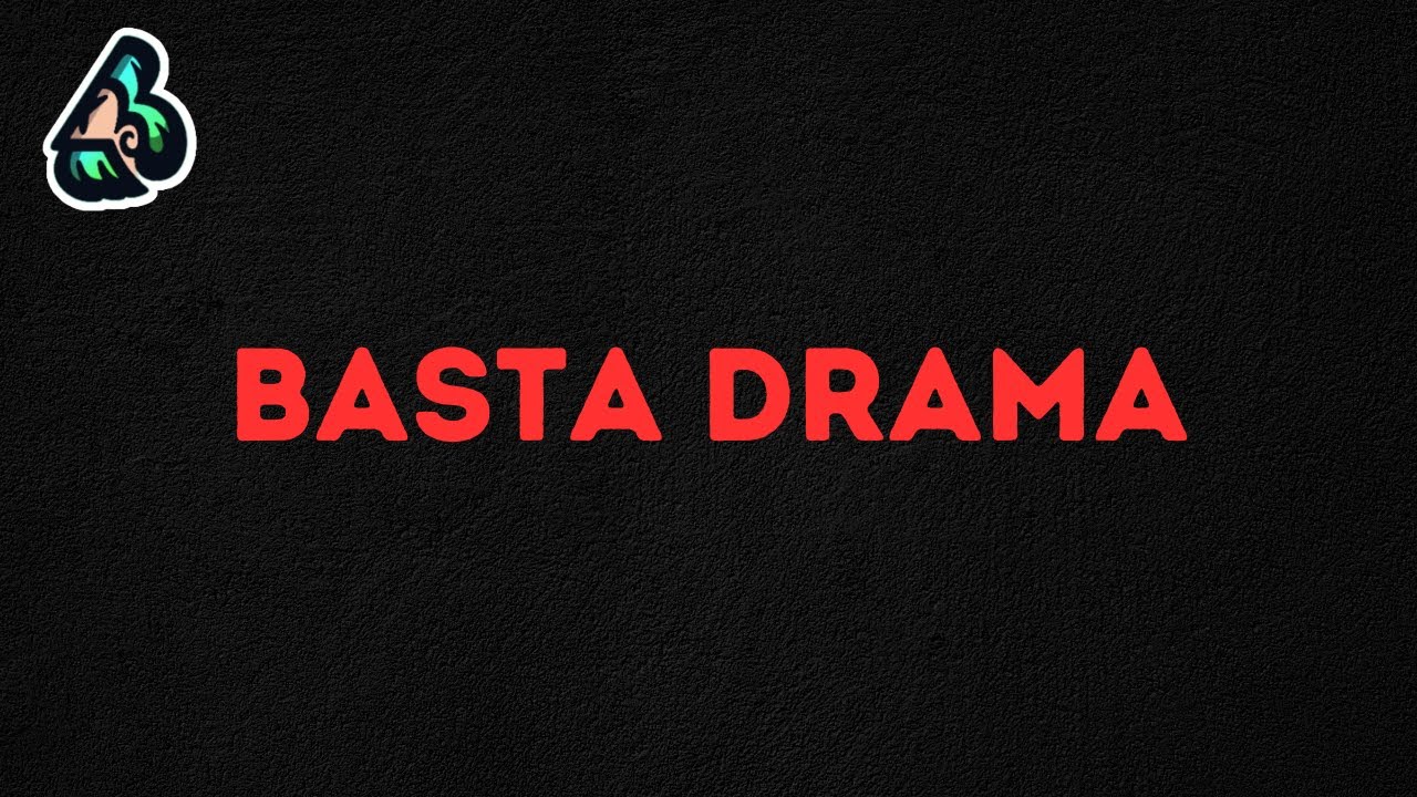 Basta drama