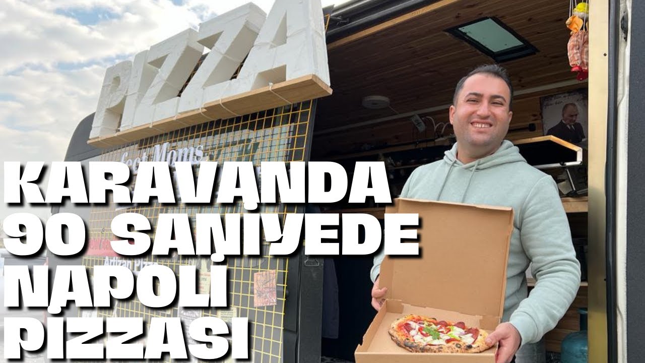 TÜRKİYE'DE İLK NAPOLİ PİZZA ARABASI | Napoli Pizza Baked in a Van on the Road | Street Food