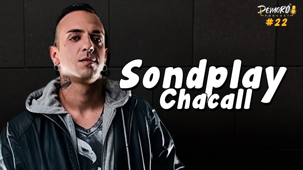 Sondplay ( Chacall ) - Demorô Podcast #22