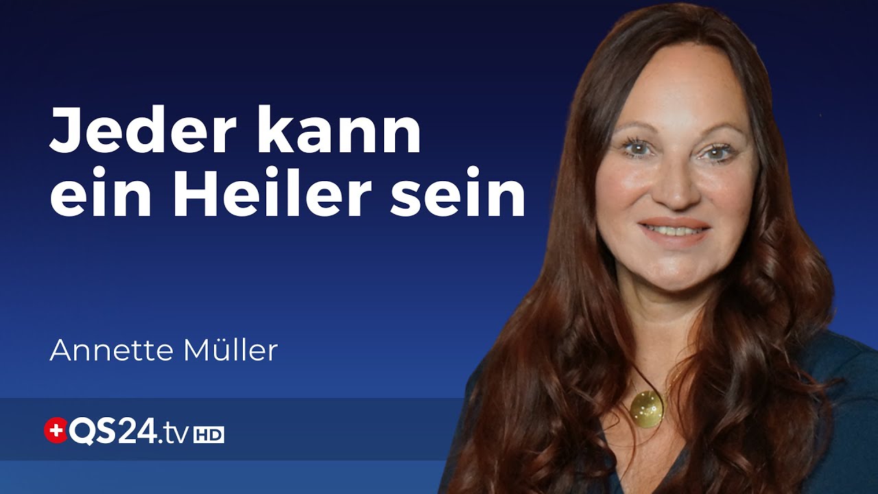 In jedem steckt ein Heiler | Der Sinn des Lebens | QS24 Gesundheitsfernsehen