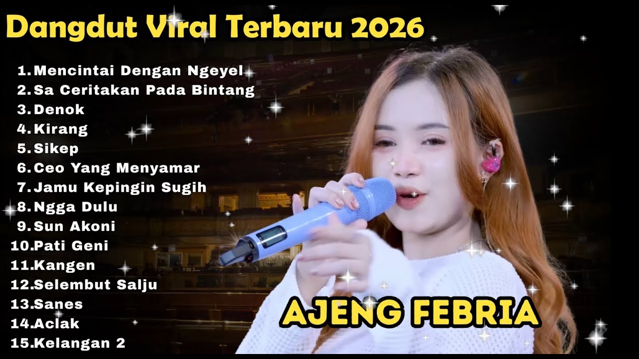 MENCINTAI DENGAN NGEYEL - SA CERITAKAN PADA BINTANG - AJENG FEBRIA DANGDUT KOPLO FULL ALBUM TERBARU!