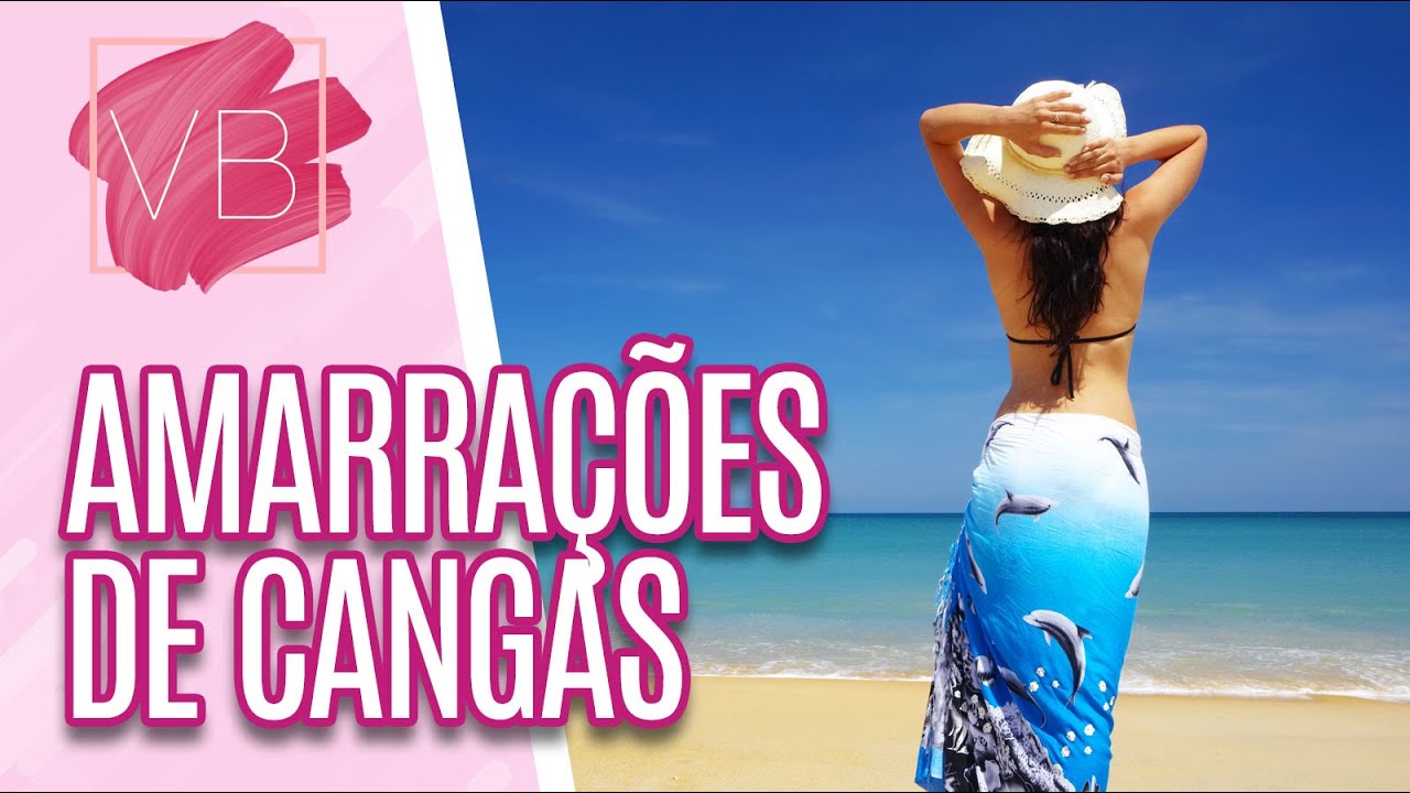Aprenda algumas amarrações de canga que valorizam cada tipo de corpo - Você Bonita (13/01/2023)
