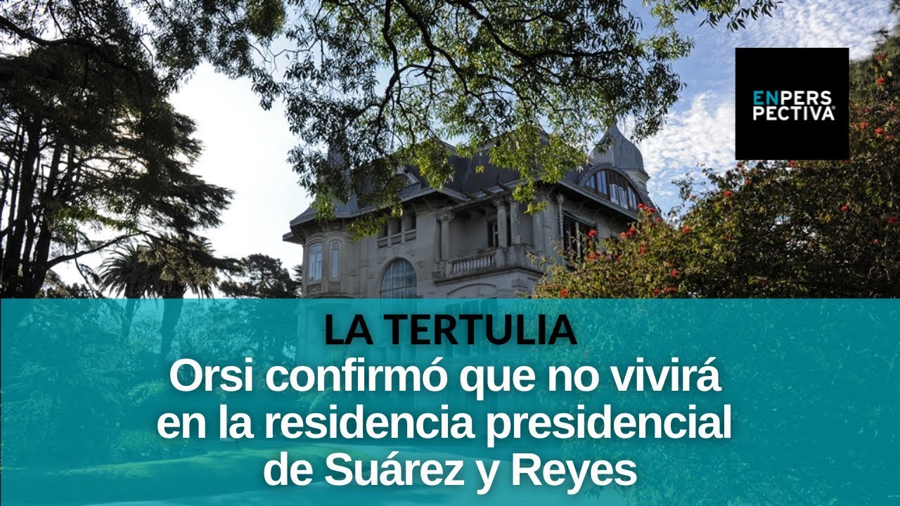 ¿Qué hay que hacer con la residencia presidencial de Suárez y Reyes?