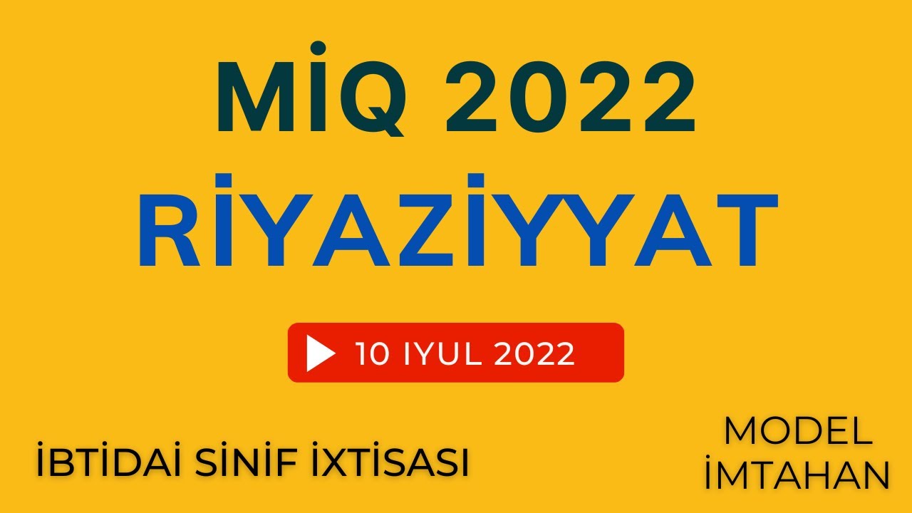 Təhsil Nazirliyinin nümunə MİQ sualları üzrə model imtahan 2022 | Riyaziyyat | ibtidai sinif