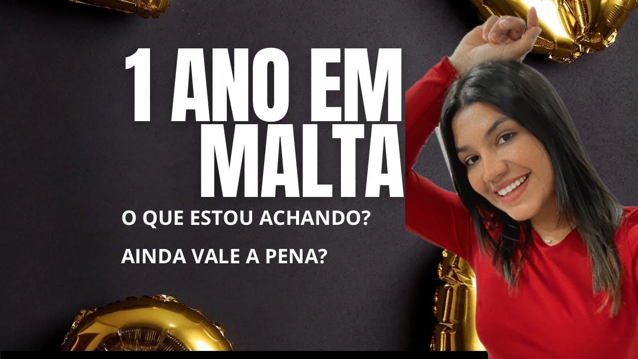 1 ano e 2 meses em Malta 🇲🇹 como está sendo minha experiência?