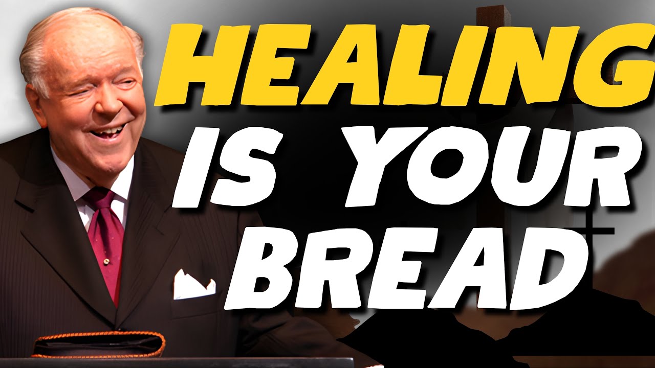 HEALING IS YOUR BREAD: Kenneth E Hagin Reveals 10 COVENANT RIGHTS You’re Not Using TODAY