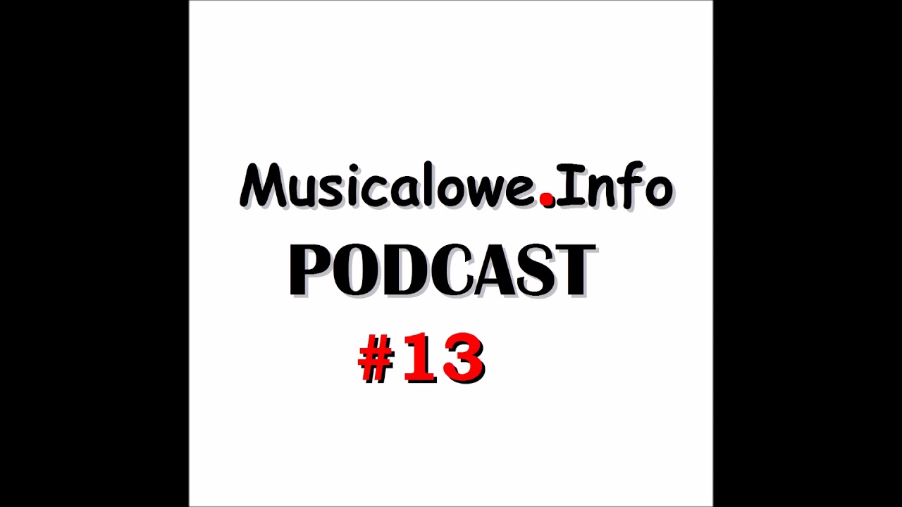 #13 Musicale wracają na sceny. Wraca nasz podcast