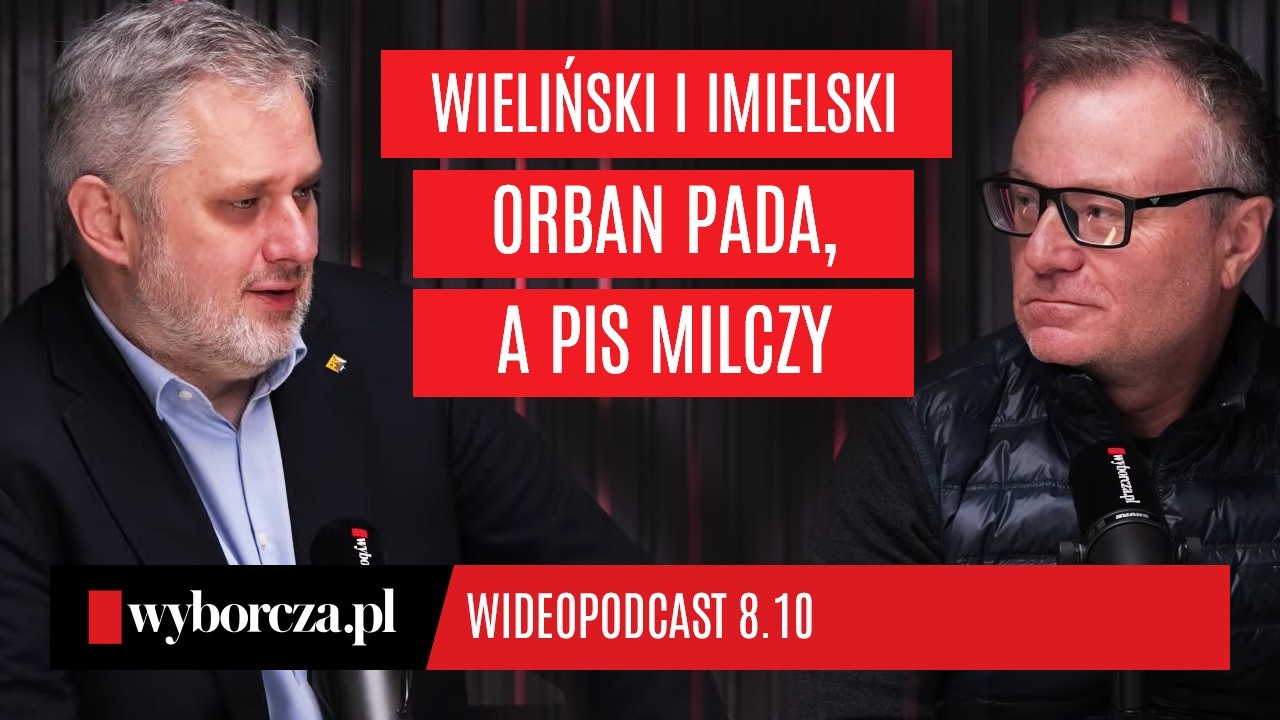 Orban pada, a PiS milczy. Imielski i Wieliński komentują | Gazeta Wyborcza