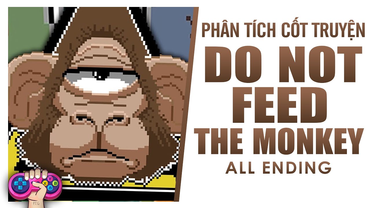 Phân tích cốt truyện: DO NOT FEED THE MONKEY