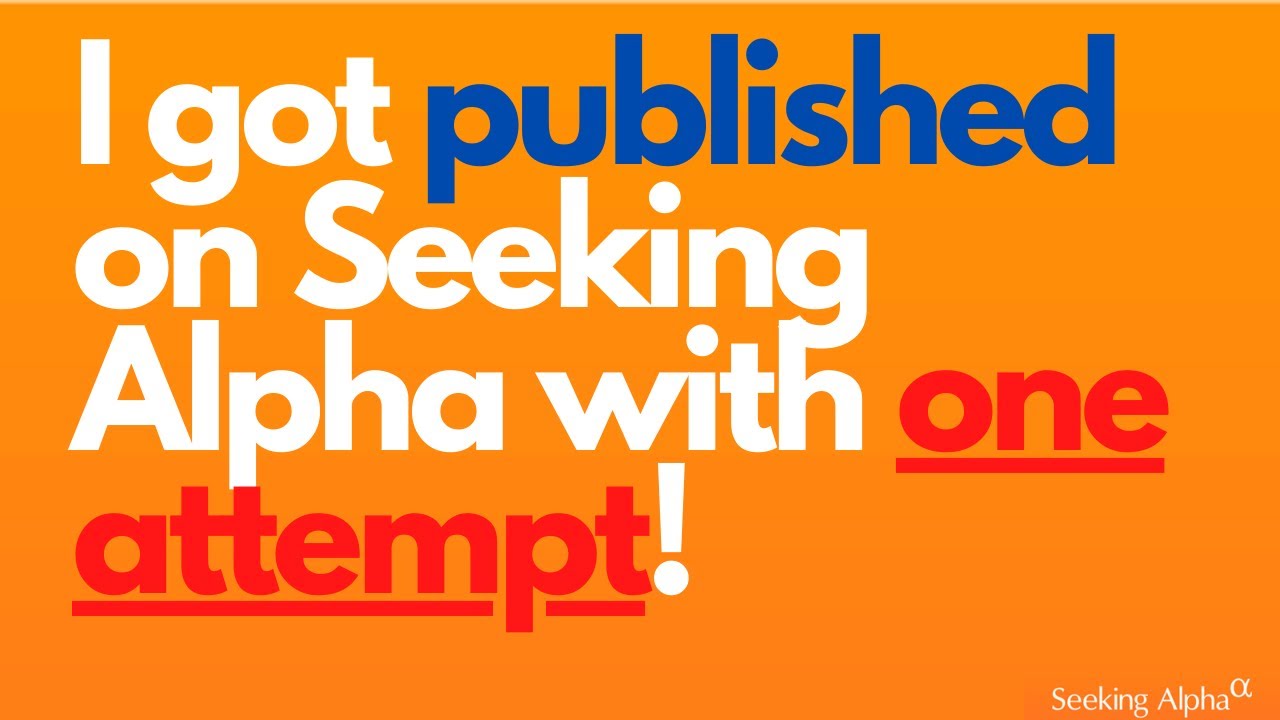 How to write an article for Seeking Alpha