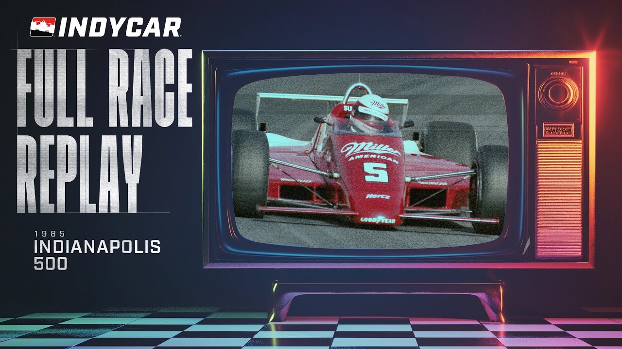 1985 Indianapolis 500 | INDYCAR Classic Full-Race Rewind