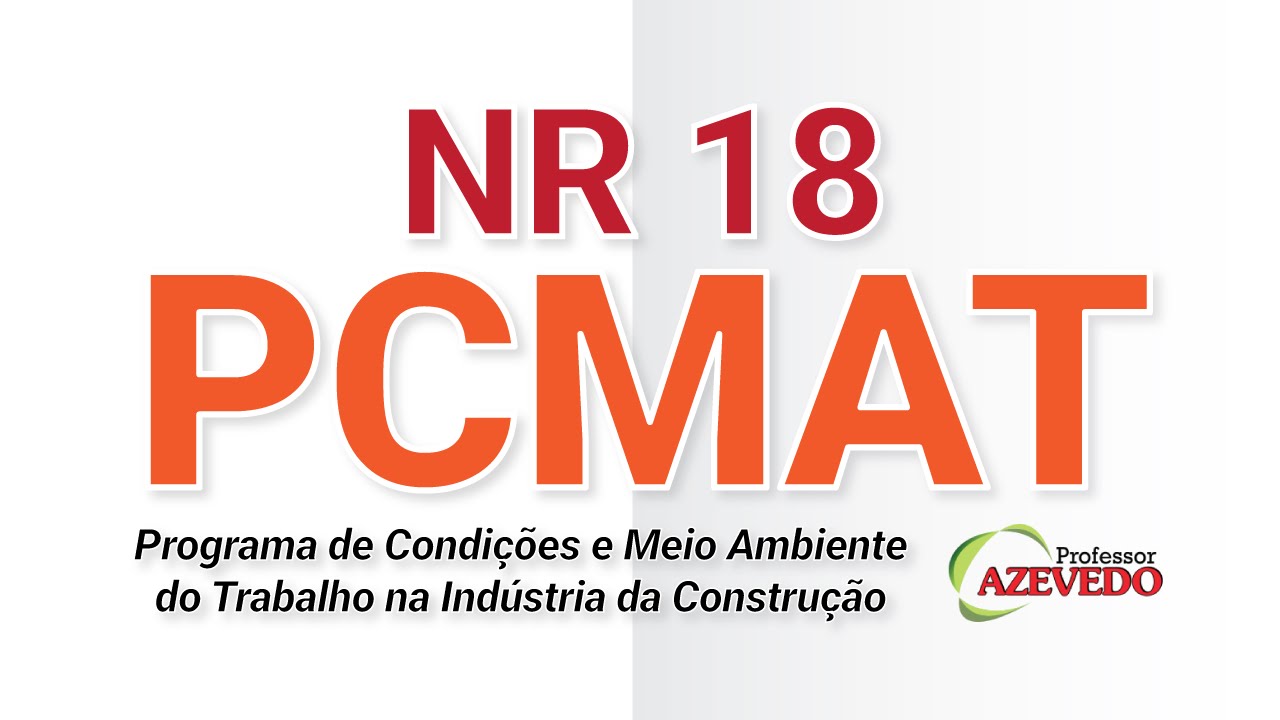 PCMAT l NR 18 l O que é PCMAT l O PCMAT l NR 18 l O PCMAT l Programa de Condições e Meio Ambiente