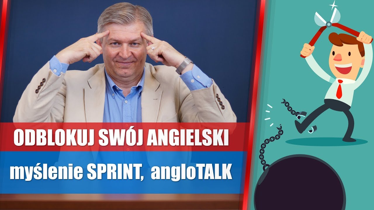 Obejrzyj i zacznij mówić po angielsku – myślenie SPRINT oraz angloTALK