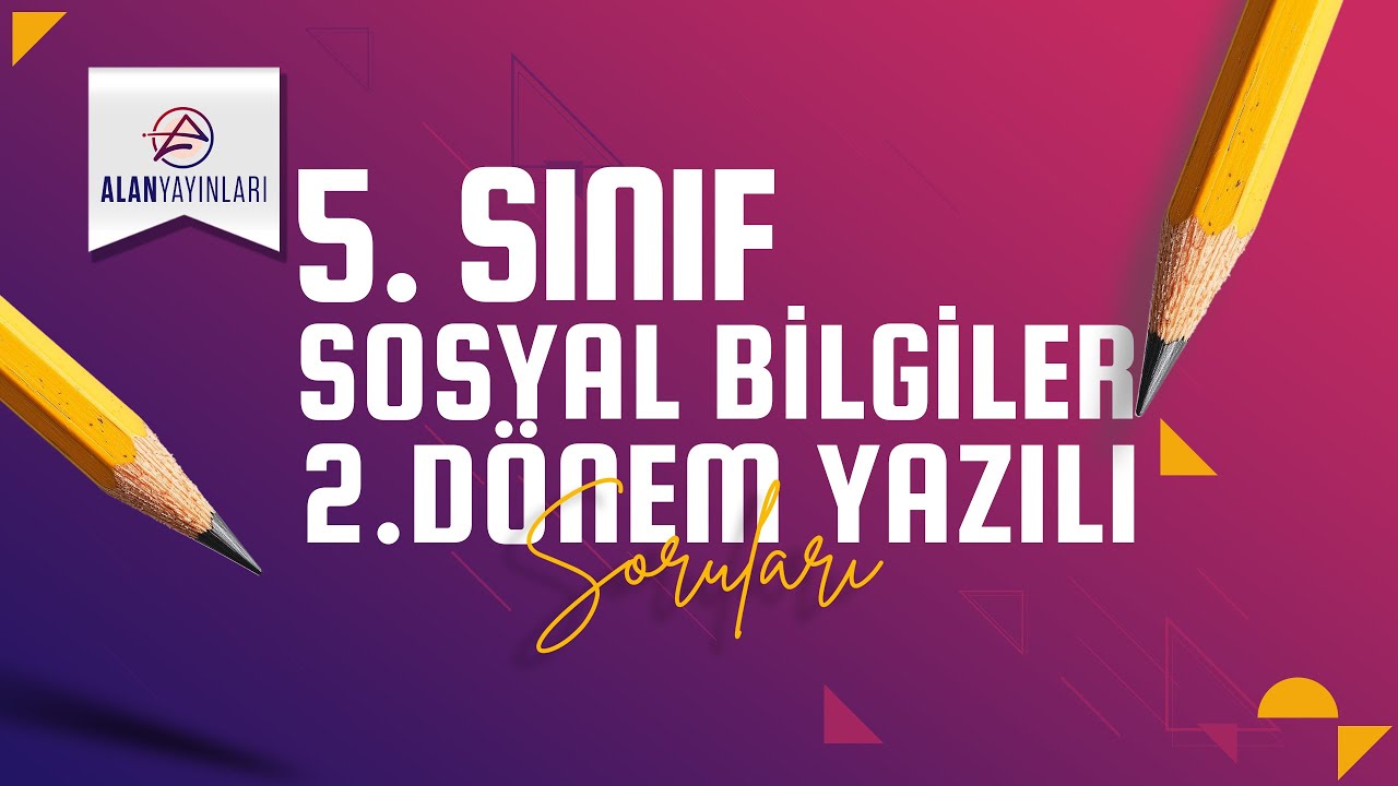 5. Sınıf Sosyal Bilgiler 2. Dönem 2. Yazılı Hazırlık Soruları | Alan Yayınları
