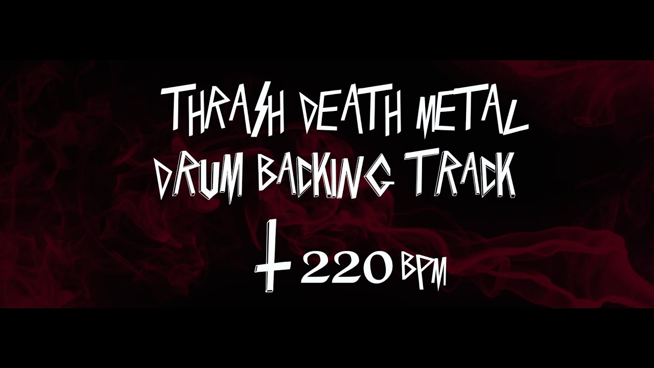 Thrash death metal drum backing 220 bpm