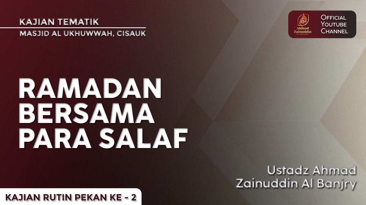 Ramadan Bersama Para Salaf - Ustaz Ahmad Zainuddin Al Banjary