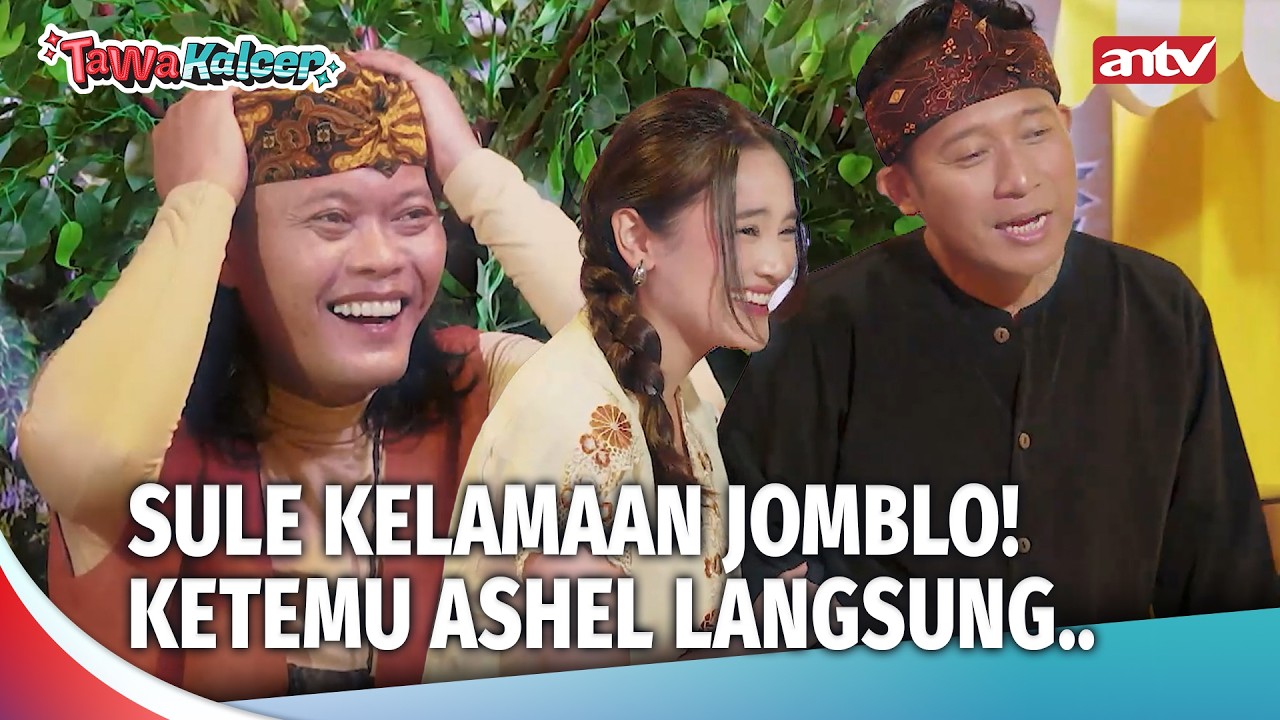SULE GRAGAS BANGET! ASHEL KETAKUTAN! | Tawa Kalcer Eps 23 FULL