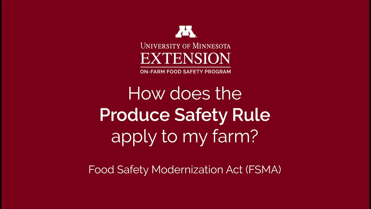 FSMA Produce Safety Rule: How does it apply to my farm?