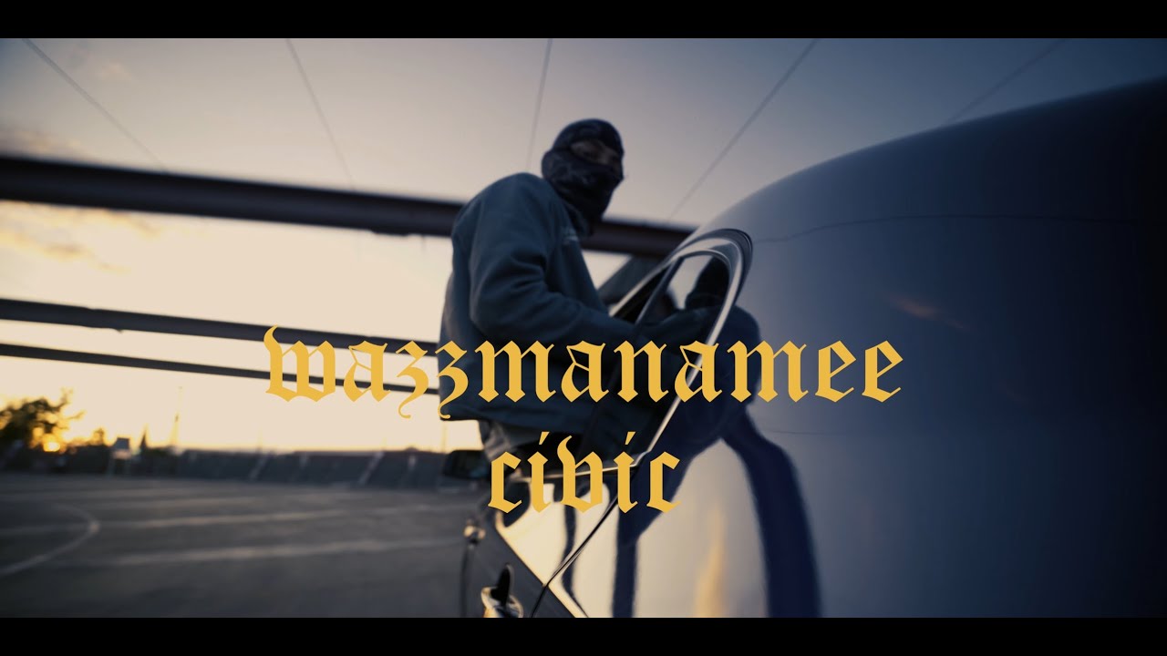 Wazzmanamee - Civic / ცივიკ Music Video