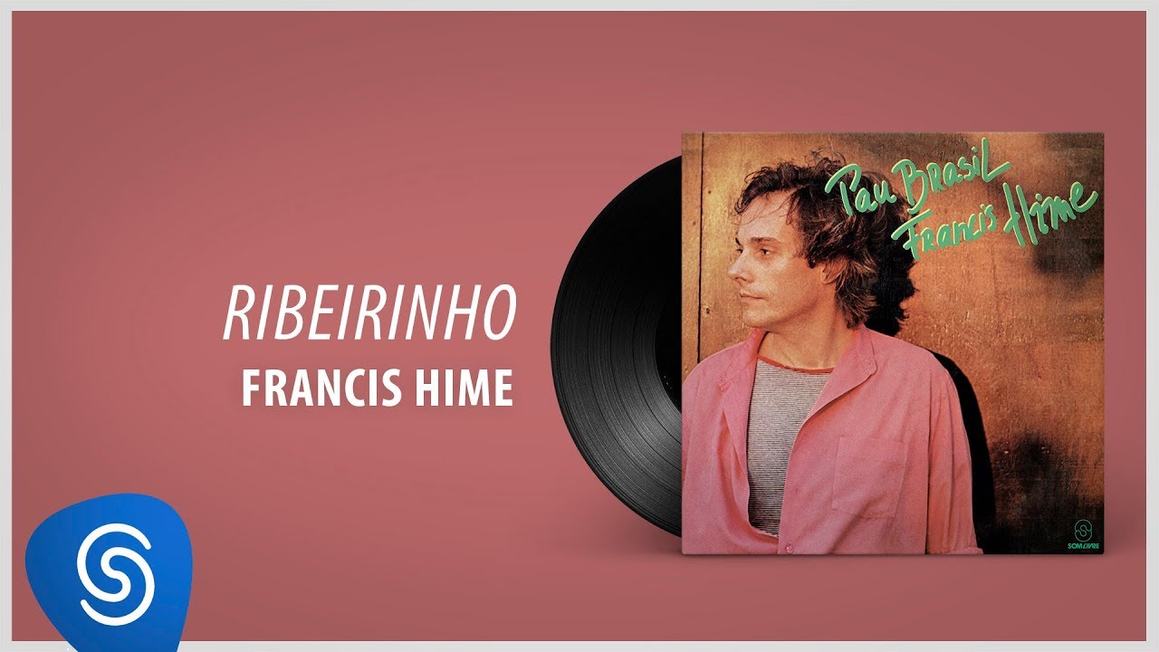 Francis Hime -  Ribeirinho (&Aacute;lbum: Pau Brasil)
