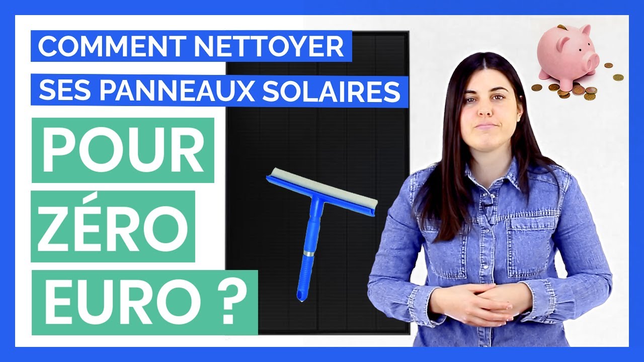 Comment nettoyer ses panneaux solaires pour Zéro Euro ?