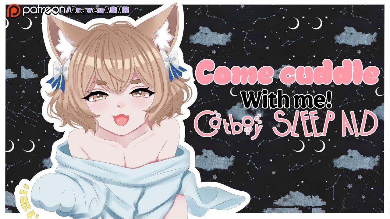 Catboy Sm0thers you in Cuddlez [sleep-aid\audio]