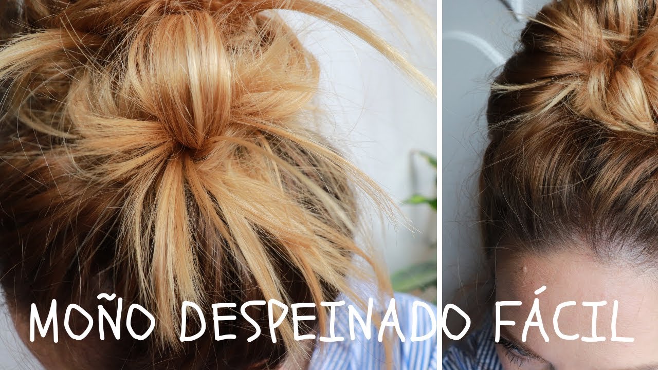 MO&Ntilde;O F&Aacute;CIL DESPEINADO - MESSY BUN EN 5 MINUTOS