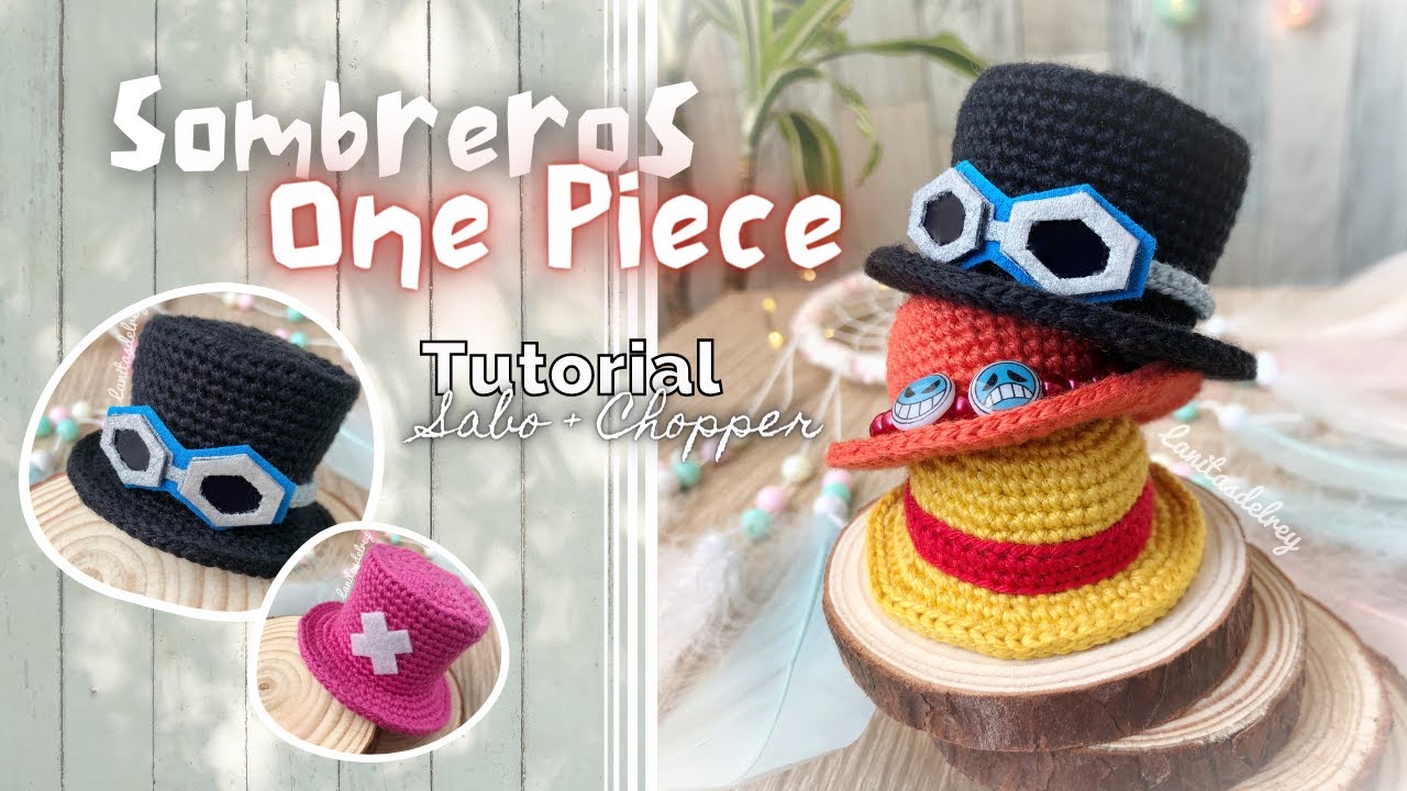 Tutorial - Sombrero de Sabo (y Chopper)