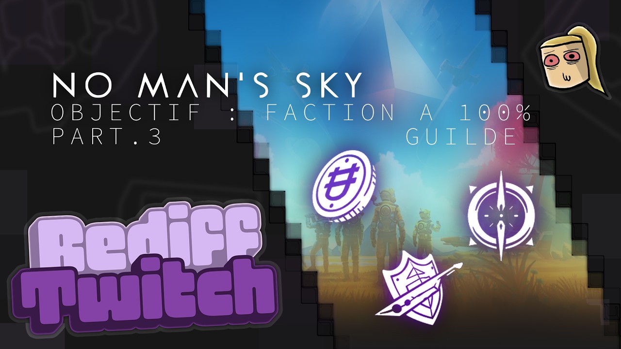 No Man's Sky - Objectif : FACTION A 100% - On continue les guilde ! - Part.3 - Ft.NovAlki