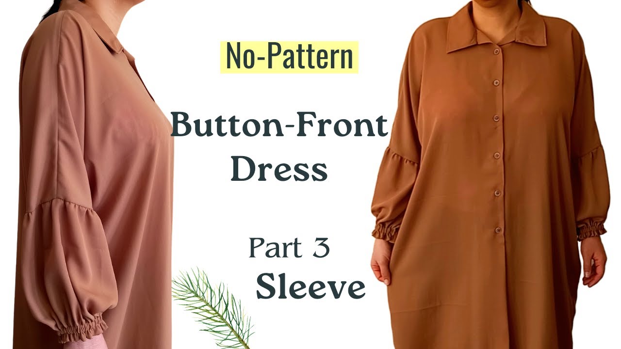 DIY No Pattern Button-Front Dress Part 3 | Sleeve and Hem Sewing Tutorial