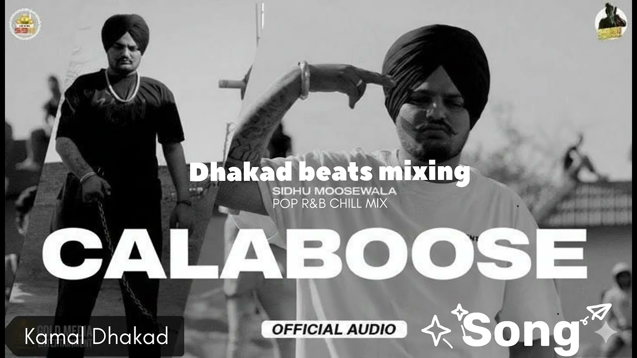 CALABOOSE song ( sidhu moose wala ) dhakad beats mixing 