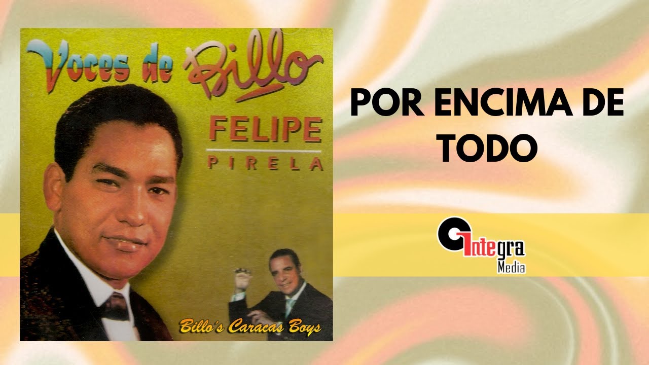 Por Encima De Todo - Billo's Caracas Boys, Felipe Pirela | Video Lyric | Baladas - Boleros